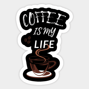 Coffee Is My Life Sticker